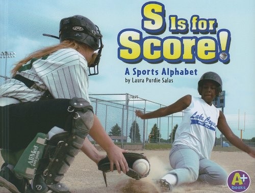 Cover image for S is for score!: a sports alphabet