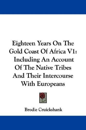 Cover image for Eighteen Years On The Gold Coast Of Africa V1