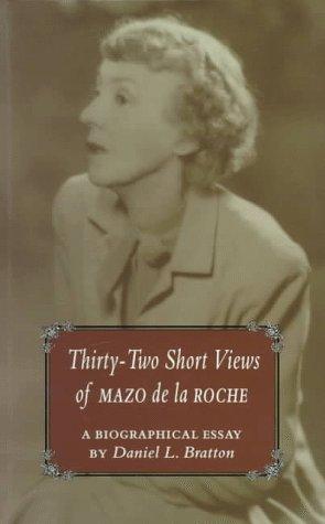 Cover image for Thirty-Two Short Views of Mazo de la Roche: A Biographical Essay