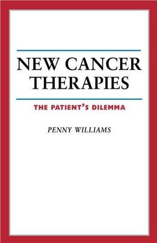 Cover image for New Cancer Therapies: The Patient's Dilemma (Your Personal Health)