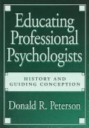 Cover image for Educating Professional Psychologists: History and Guiding Conception