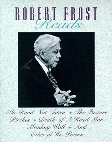 Cover image for Robert Frost Reads: The Road Not Taken, the Pasture, Birches, Death of a Hired Man, Mending Wall, and Other of His Poems