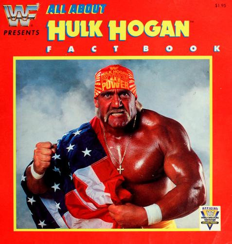 Cover image for Wwf Presents All About Hulk Hogan Fact Book