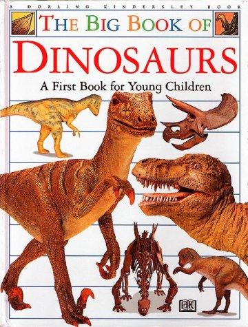 Cover image for The Big Book of Dinosaurs: A First Book for Young Children