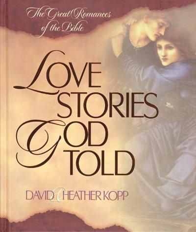 Cover image for Love Stories God Told: The Great Romances of the Bible