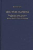 Cover image for The Novel As Archive The Genesis, Reception, and Criticism of Goethe's Wilhelm Meisters Wanderjahre