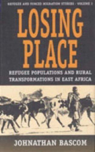 Cover image for Losing Place: Refugee Populations and Rural Transformations in East Africa (Studies in Forced Migration)