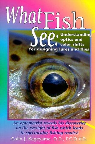 Cover image for What Fish See: Understanding Optics and Color Shifts for Designing Lures and Flies
