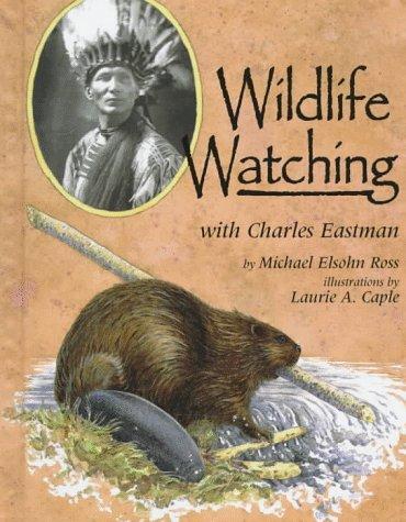Cover image for Wildlife watching with Charles Eastman
