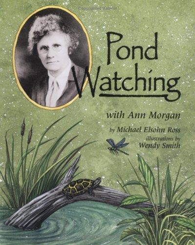 Cover image for Pond Watching With Ann Morgan (Naturalist's Apprentice Biographies)