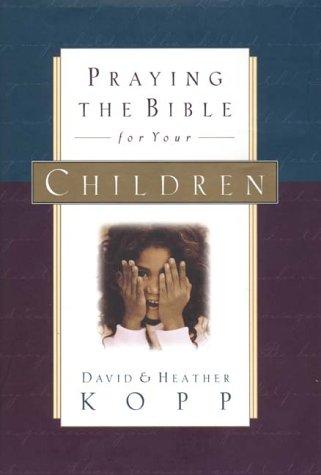 Cover image for Praying the Bible for Your Children
