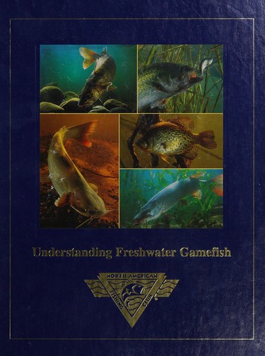 Cover image for Understanding freshwater gamefish