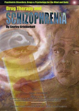 Cover image for Drug Therapy and Schizophrenia (Psychiatric Disorders: Drugs & Psychology for the Mind and Body)