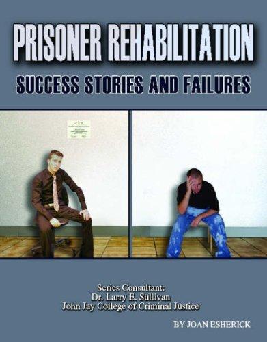 Cover image for Prisoner Rehabilitation: Success Stories And Failures (Incarceration Issues: Punishment, Reform, and Rehabilitation)