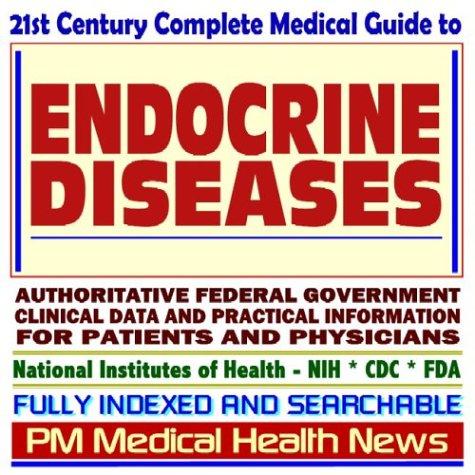 Cover image for 21st Century Complete Medical Guide to Endocrine Disorders, Authoritative Government Documents, Clinical References, and Practical Information for Patients and Physicians