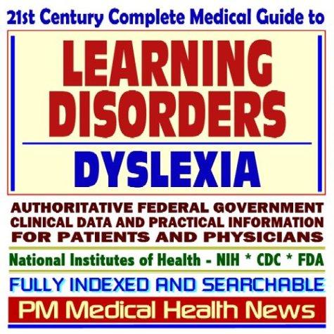 Cover image for 21st Century Complete Medical Guide to Learning Disorders, Learning Disabilities, and Dyslexia