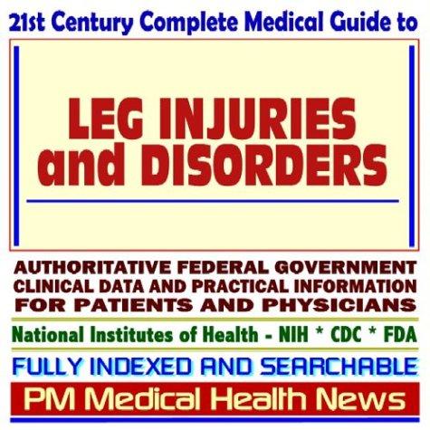 Cover image for 21st Century Complete Medical Guide to Leg Injuries and Disorders