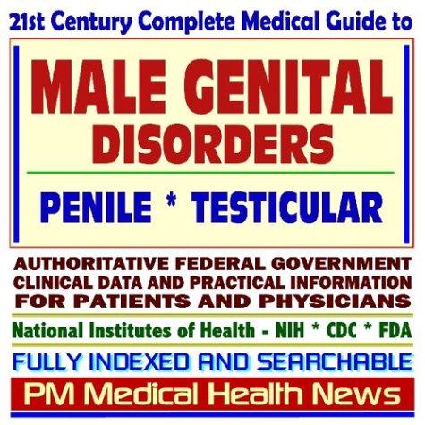 Cover image for 21st Century Complete Medical Guide to Male Genital Disorders, Penile and Testicular Disorders