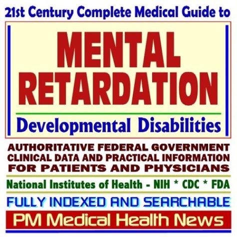 Cover image for 21st Century Complete Medical Guide to Mental Retardation and Developmental Disabilities