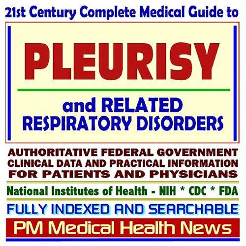 Cover image for 21st Century Complete Medical Guide to Pleurisy and Related Respiratory Disorders