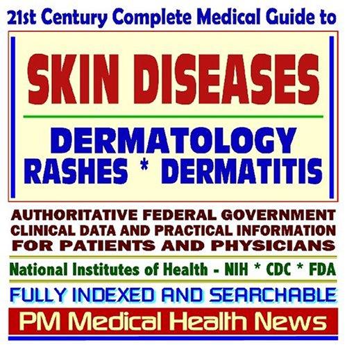 Cover image for 21st Century Complete Medical Guide to Skin Diseases, Pigmentation Disorders, Dermatitis, Rashes, Dermatology and Dermatological Conditions