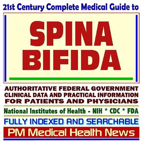 Cover image for 21st Century Complete Medical Guide to Spina Bifida and Related Neural Tube Defects