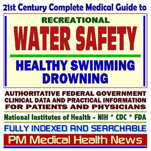 Cover image for 21st Century Complete Medical Guide to Recreational Water Safety, Healthy Swimming, and Drowning