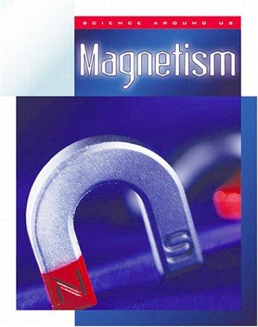 Cover image for Magnetism (Science Around Us (Child's World (Firm)).)