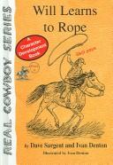 Cover image for Will Learns To Rope (Real Cowboy Series)