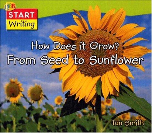 Cover image for How Does It Grow? from Seed to Sunflower (QEB Start Writing)