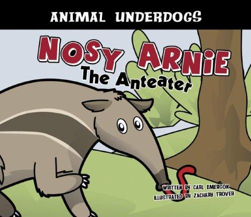 Cover image for Nosy Arnie the Anteater (Animal Underdogs) (Animal Underdogs)