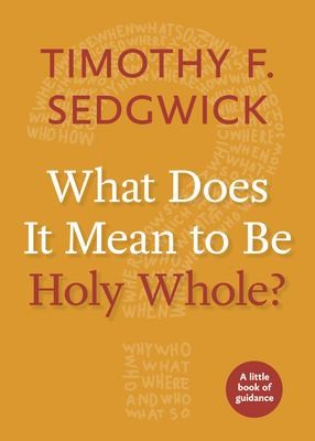 Cover image for What Does It Mean to Be Holy Whole?