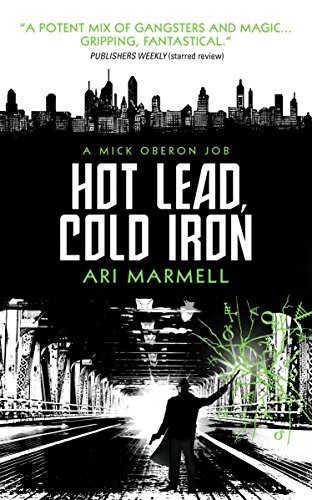 Cover image for Hot Lead, Cold Iron: A Mick Oberon Job Book 1