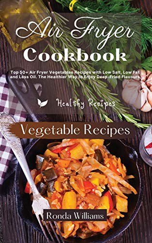 Cover image for Air Fryer Cookbook Vegetables Recipes