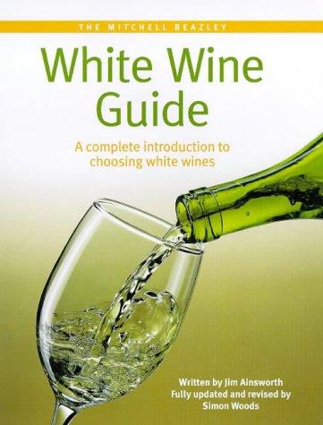 Cover image for Mitchell Beazley: White Wine Guide : A Complete Introduction to Choosing White Wine