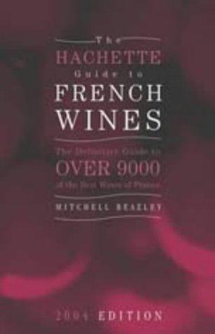 Cover image for The Hachette Guide to French Wines 2004
