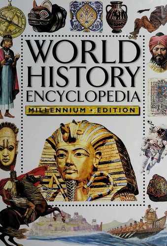 Cover image for WORLD HISTORY ENCYCLOPEDIA 4 MILLON YEARS AGO TO THE PRESENT DAY MILLENNIUM EDITION