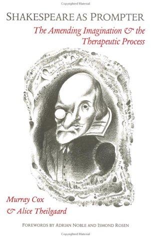 Cover image for Shakespeare As Prompter: The Amending Imagination in Theatre and Therapy