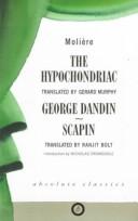 Cover image for Moliere: ""The Hypochondriac"", ""George Dandin"", ""Scapin"" (Absolute Classics S.)