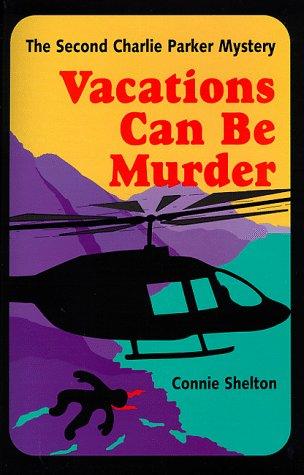 Cover image for Vacations Can be Murder : The Second Charlie Parker Mystery (Charlie Parker Mysteries (Paperback))
