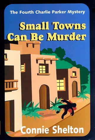 Cover image for Small Towns Can Be Murder (Charlie Parker Mysteries)