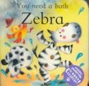 Cover image for You Need a Bath Zebra