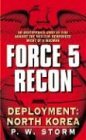 Cover image for Force 5 Recon: Deployment: North Korea (Force 5 Recon)