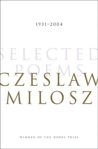 Cover image for Czelslaw Milosz Selected Poems: 1931-2004