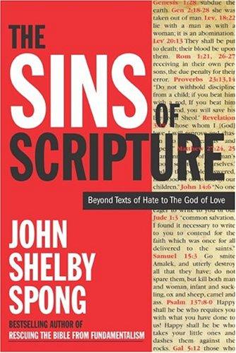 Cover image for The Sins of Scripture: Exposing the Bible's Texts of Hate to Reveal the God of Love