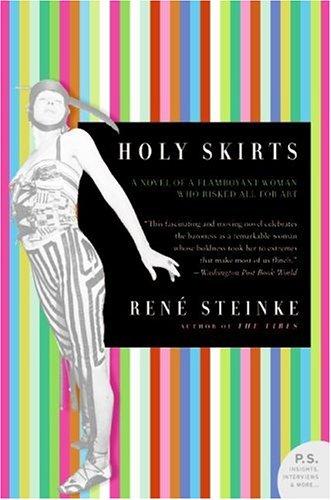 Cover image for Holy Skirts: A Novel of a Flamboyant Woman Who Risked All for Art (P.S.)