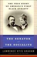 Cover image for The Senator and the Socialite: The True Story of America's First Black Dynasty