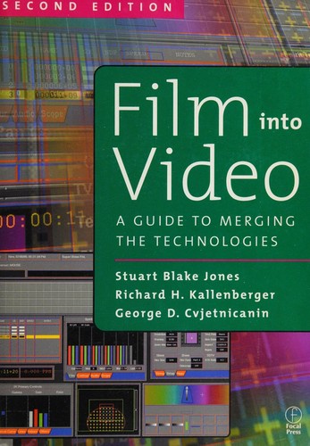 Cover image for Film Into Video: A Guide to Merging the Technologies, Second Edition