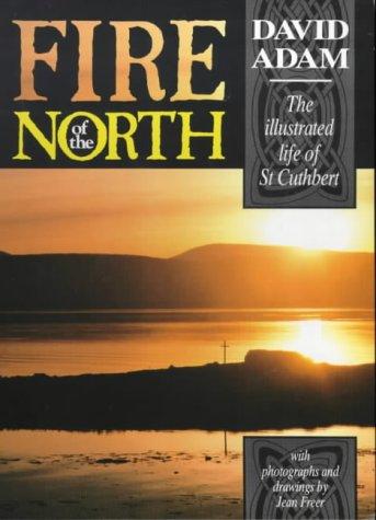 Cover image for Fire of the North: an illustrated life of St Cuthbert