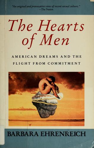 Cover image for The Hearts of Men: American Dreams and the Flight from Commitment
